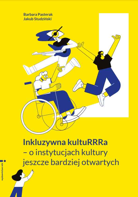 Inkluzywna kulturrra – o instytucjach kultury jeszcze bardziej otwartych