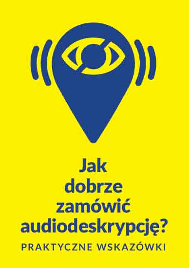 Jak dobrze zamówić audiodeskrypcję?
